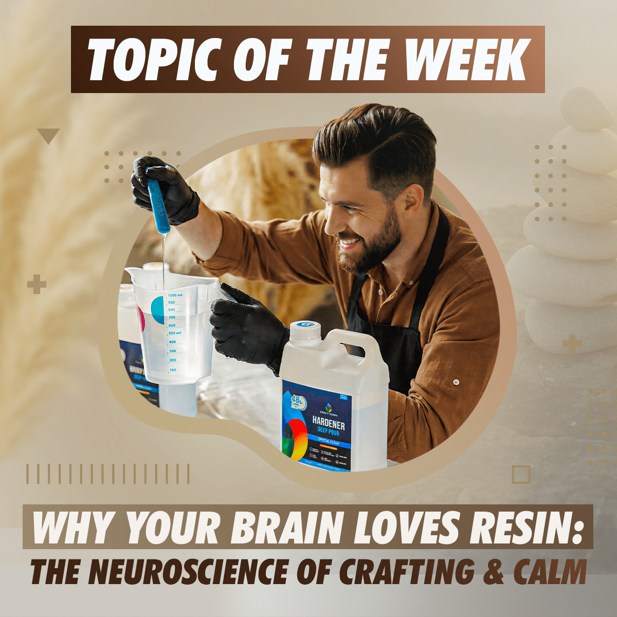 Why Your Brain Loves Resin: The Neuroscience of Crafting & Calm