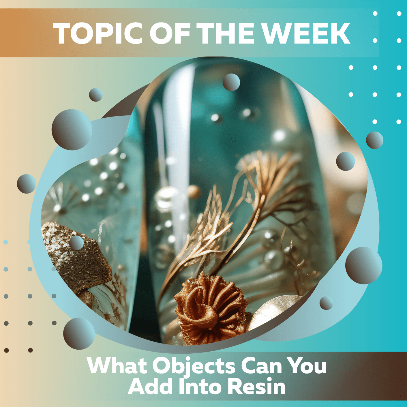 WHAT OBJECTS CAN YOU ADD INTO RESIN?