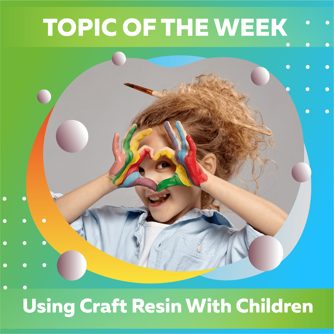 USING CRAFT RESIN WITH CHILDREN